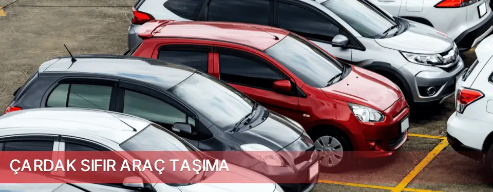Çardak İlçemi Sıfır Araç Taşıma